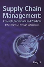 Supply Chain Management: Concepts, Techniques And Practices: Enhancing The Value Through Collaboration