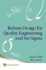 Robust Design For Quality Engineering And Six Sigma