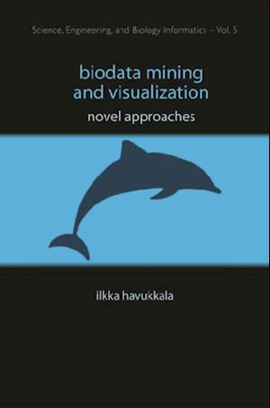 Biodata Mining And Visualization: Novel Approaches