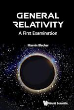 General Relativity: A First Examination