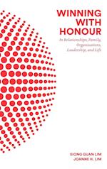 Winning With Honour: In Relationships, Family, Organisations, Leadership, And Life