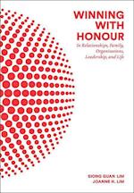 Winning With Honour: In Relationships, Family, Organisations, Leadership, And Life