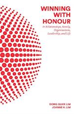 Winning With Honour: In Relationships, Family, Organisations, Leadership, And Life