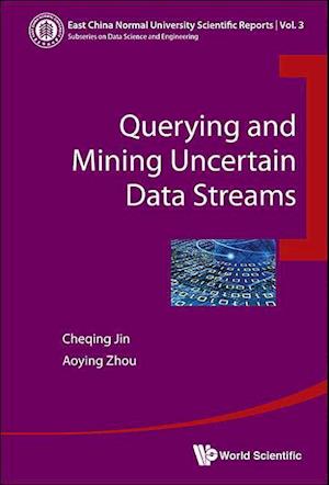 Querying And Mining Uncertain Data Streams
