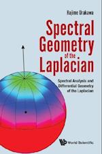 Spectral Geometry Of The Laplacian: Spectral Analysis And Differential Geometry Of The Laplacian