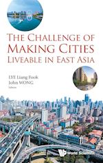 Challenge Of Making Cities Liveable In East Asia, The