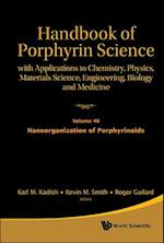 Handbook Of Porphyrin Science: With Applications To Chemistry, Physics, Materials Science, Engineering, Biology And Medicine - Volume 40: Nanoorganization Of Porphyrinoids
