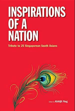 Inspirations Of A Nation: Tribute To 25 Singaporean South Asians