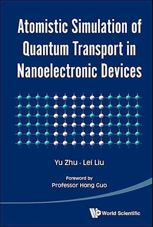 Atomistic Simulation of Quantum Transport in Nanoelectronic Devices [With CDROM]