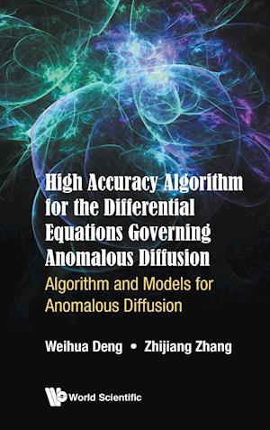 High Accuracy Algorithm For The Differential Equations Governing Anomalous Diffusion: Algorithm And Models For Anomalous Diffusion
