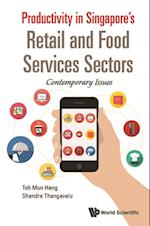 Productivity In Singapore's Retail And Food Services Sectors: Contemporary Issues