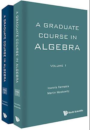 Graduate Course In Algebra, A (In 2 Volumes)