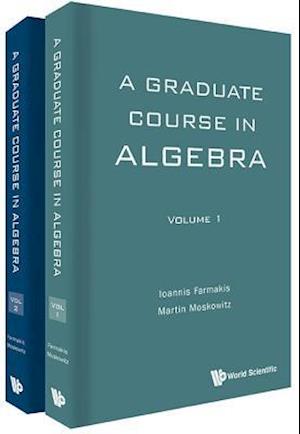 Graduate Course In Algebra, A (In 2 Volumes)