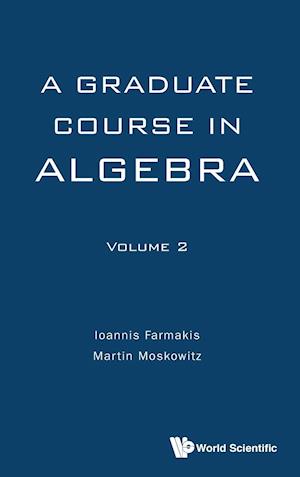 Graduate Course In Algebra, A - Volume 2