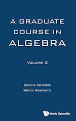 Graduate Course In Algebra, A - Volume 2