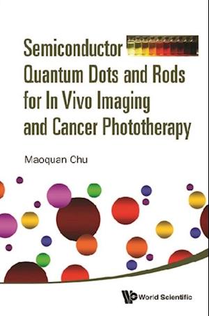 Semiconductor Quantum Dots And Rods For In Vivo Imaging And Cancer Phototherapy