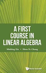 First Course In Linear Algebra, A