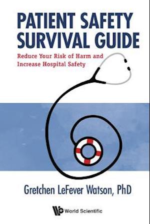 Patient Safety Survival Guide: Why Patients and Providers Must Protect Themselves
