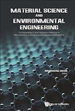 Material Science And Environmental Engineering - The Proceedings Of 2016 International Workshop (Iwmsee2016)