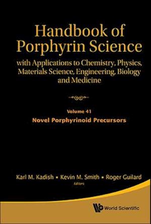 Handbook Of Porphyrin Science: With Applications To Chemistry, Physics, Materials Science, Engineering, Biology And Medicine - Volume 41: Novel Porphyrinoid Precursors