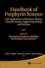 Handbook Of Porphyrin Science: With Applications To Chemistry, Physics, Materials Science, Engineering, Biology And Medicine - Volume 44: Bio-inspired Porphyrin Scaffolds For Synthesis And Catalysis