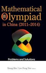 Mathematical Olympiad In China (2011-2014): Problems And Solutions