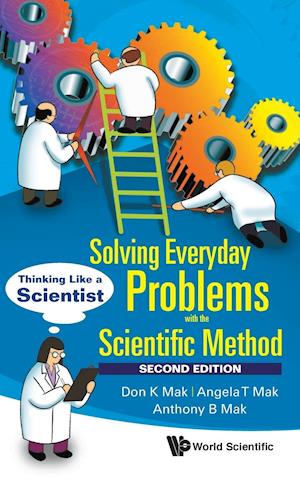 Solving Everyday Problems With The Scientific Method: Thinking Like A Scientist