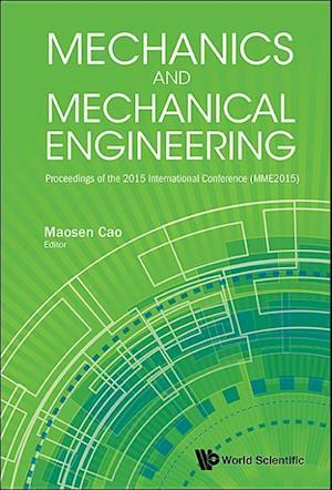 Mechanics And Mechanical Engineering - Proceedings Of The 2015 International Conference (Mme2015)