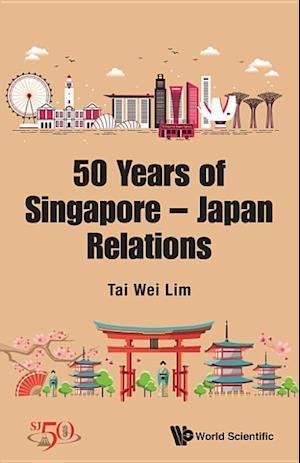 Merlion And Mt. Fuji, The: 50 Years Of Singapore-japan Relations