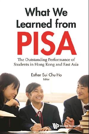 What We Learned From Pisa: The Outstanding Performance Of Students In Hong Kong And East Asia