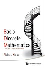 Basic Discrete Mathematics: Logic, Set Theory, And Probability