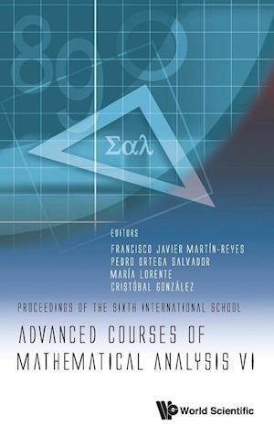 Advanced Courses Of Mathematical Analysis Vi - Proceedings Of The Sixth International School