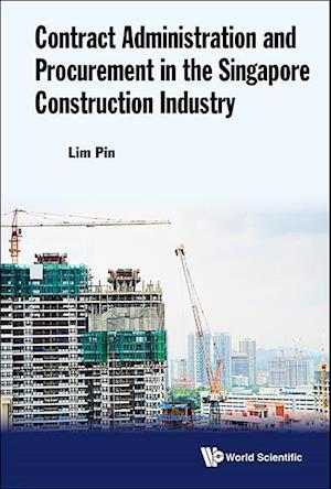 Contract Administration And Procurement In The Singapore Construction Industry