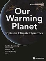 Our Warming Planet: Topics In Climate Dynamics