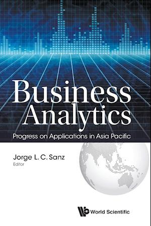 Business Analytics: Progress On Applications In Asia Pacific