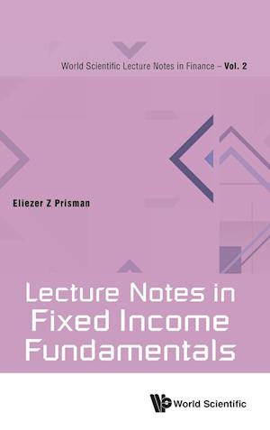 Lecture Notes In Fixed Income Fundamentals