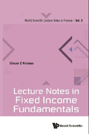 Lecture Notes In Fixed Income Fundamentals