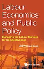 Labour Economics And Public Policy: Managing The Labour Markets For Competitiveness