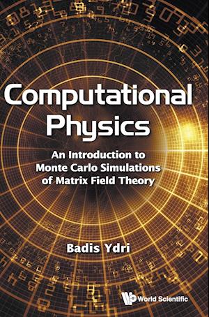 Computational Physics: An Introduction To Monte Carlo Simulations Of Matrix Field Theory