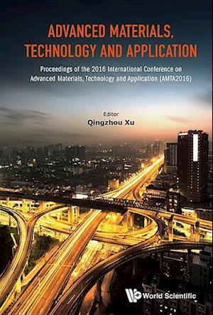 Advanced Materials, Technology And Application - Proceedings Of The 2016 International Conference On Advanced Materials, Technology And Application (Amta2016)