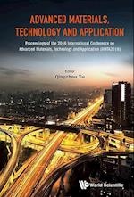 Advanced Materials, Technology And Application - Proceedings Of The 2016 International Conference On Advanced Materials, Technology And Application (Amta2016)
