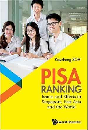Pisa Ranking: Issues And Effects In Singapore, East Asia And The World
