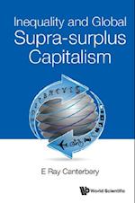 Inequality And Global Supra-surplus Capitalism