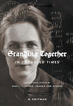 Standing Together In Troubled Times: Unpublished Letters Of Pauli, Einstein, Franck And Others