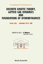 Discrete Kinetic Theory, Lattice Gas Dynamics And Foundations Of Hydrodynamics - Proceedings Of The Workshop