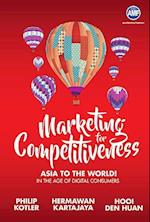 Marketing For Competitiveness: Asia To The World - In The Age Of Digital Consumers