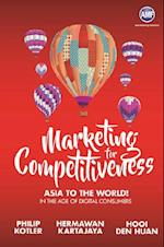 Marketing For Competitiveness: Asia To The World - In The Age Of Digital Consumers