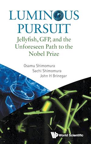 Luminous Pursuit: Jellyfish, Gfp, And The Unforeseen Path To The Nobel Prize