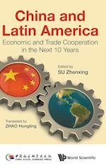 China And Latin America: Economic And Trade Cooperation In The Next Ten Years