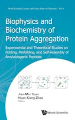 Biophysics And Biochemistry Of Protein Aggregation: Experimental And Theoretical Studies On Folding, Misfolding, And Self-assembly Of Amyloidogenic Peptides